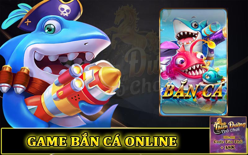 Game Bắn Cá Online