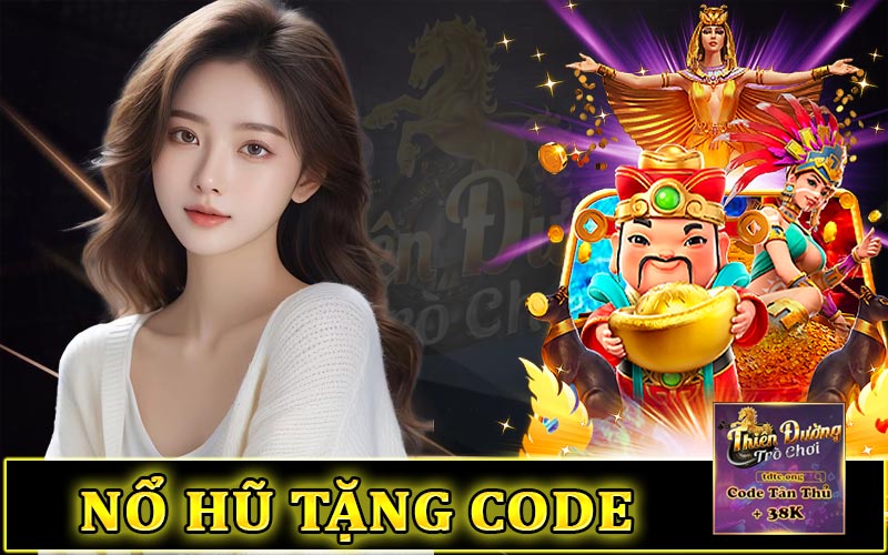 Game nổ hũ tặng Code - Tải game nổ đổi thưởng uy tín hay nhất 2024