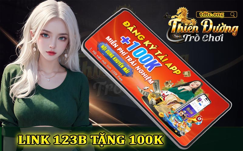 Nhà cái 123B tặng 100K - Link 123B đăng nhập nhận trải nghiệm