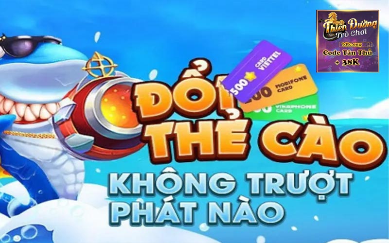 Top game bắn cá đổi thẻ uy tín và chất lượng nhất hiện nay