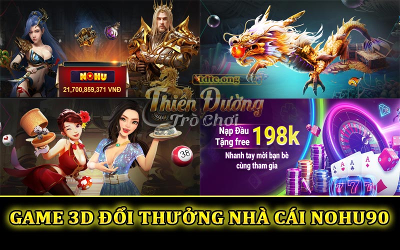 Game 3D đổi thưởng tại nhà cái Nohu90 nhận 198K