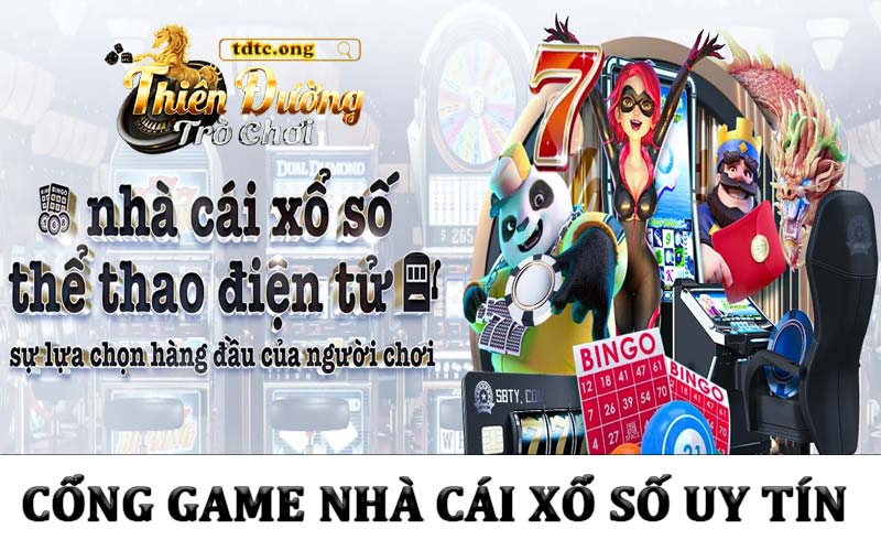 Lựa chọn cổng game nhà cái chơi xổ số online uy tín